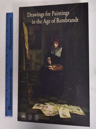 Drawings for Paintings in the Age of Rembrandt. Ger Luijten, Peter Schatborn.