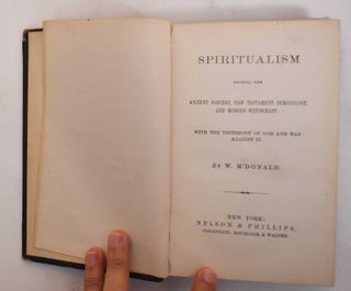 Item #180014 Spiritualism Identical With Ancient Sorcery, New Testament Demonology, and Modern...