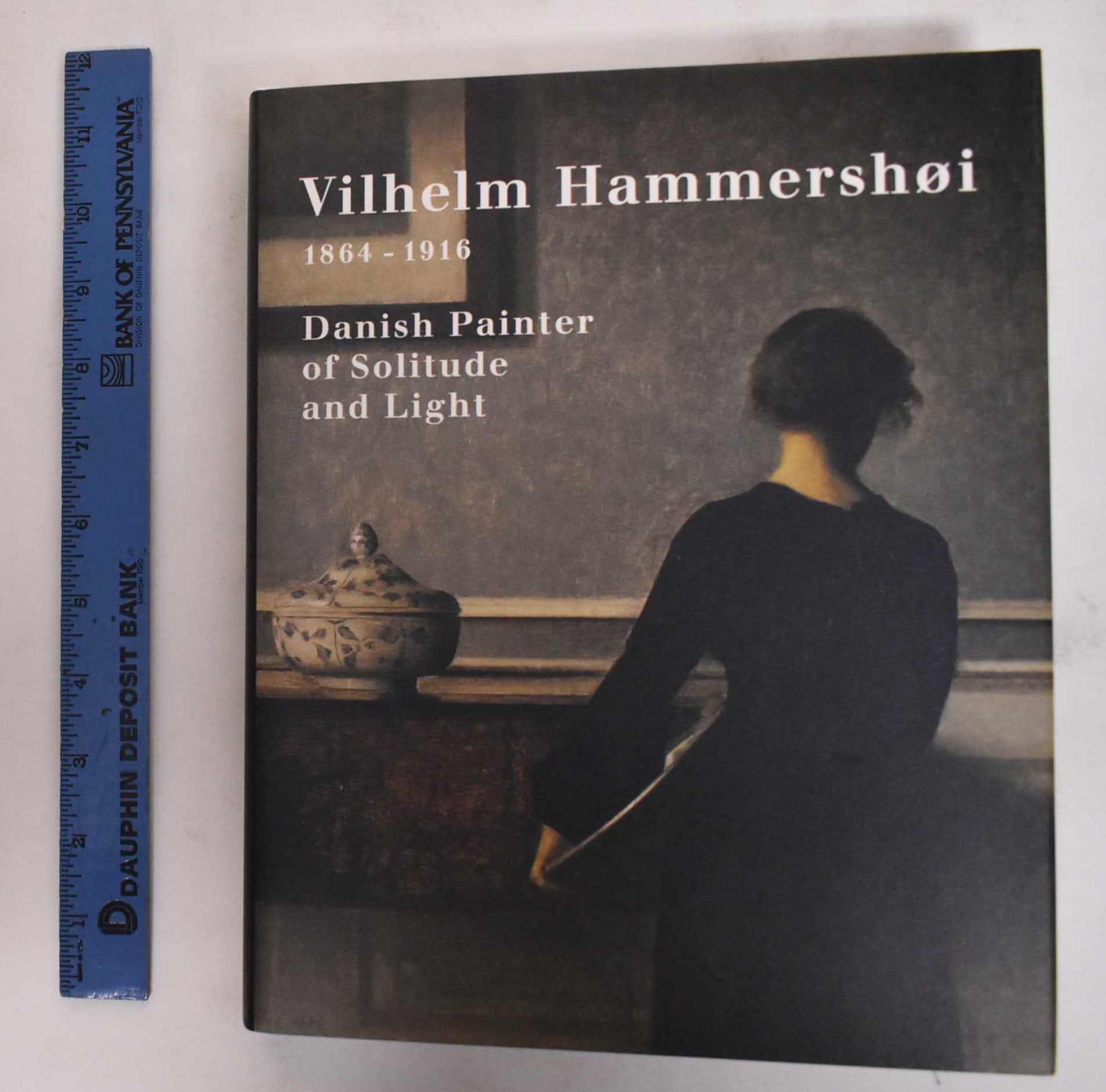 Vilhelm Hammershoi, 1864-1916: Danish Painter of Solitude and Light by  Vilhelm Hammershoi, Anne-Birgitte Fonsmark, Mikael Wivel, Henri Loyrette on  