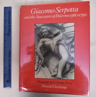 Item #180036 Giacomo Serpotta And The Stuccatori Of Palermo 1560-1790. Donald Garstang