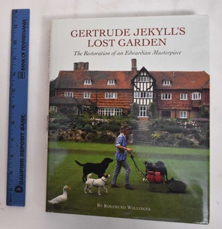 Item #180042 Gertrude Jekyll's Lost Garden: The Restoration of an Edwardian Masterpiece. Rosamund...