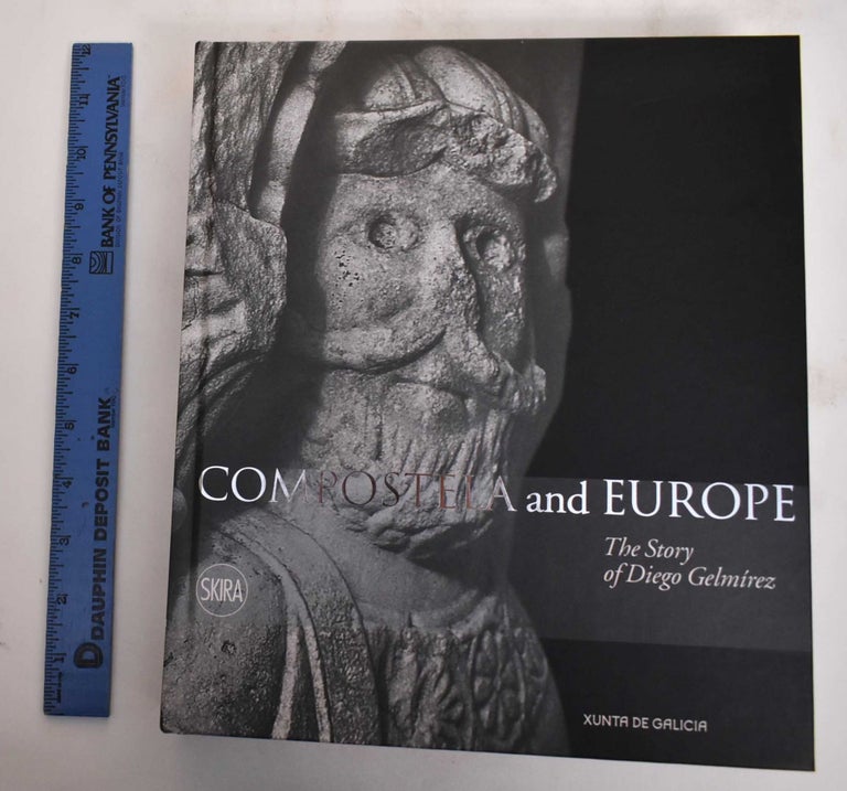 Item #180150 Compostela and Europe: The Story of Diego Gelmirez. Manuel Castineiras, Adeline Rucquoi.