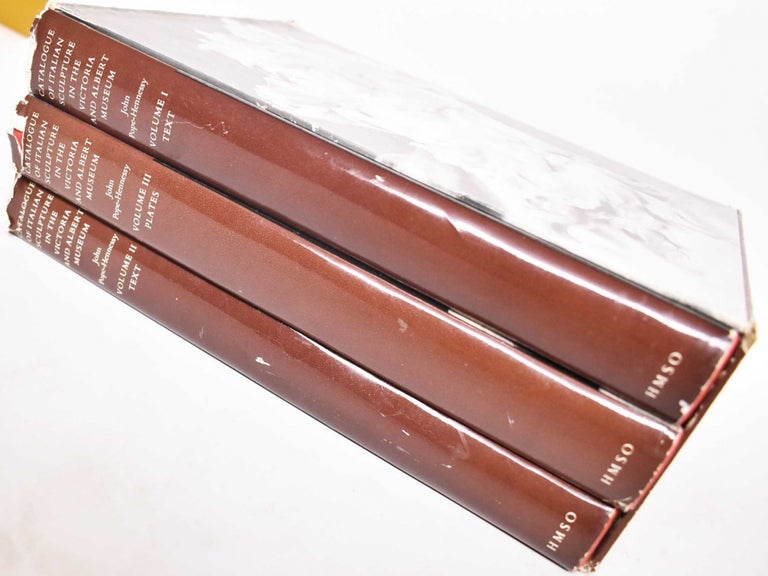 Item #180162 Catalogue of Italian sculpture in the Victoria and Albert Museum (3 Volumes). John Wyndham Pope-Hennessy, Sir.