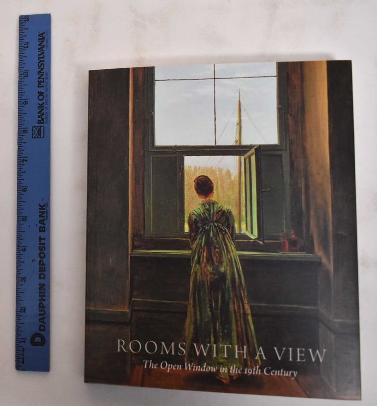 Item #180172 Rooms with a view : the open window in the 19th century. Sabine Rewald.