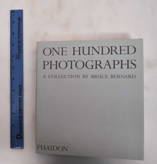 Item #180203 One hundred photographs : a collection by Bruce Bernard. Bruce Bernard, Mark...