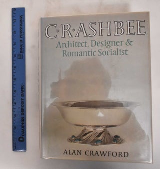 Item #180213 Crashbee: Architect, Designer & Romantic Socialist. Alan Crawford