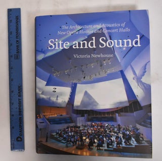 Item #180216 Site and Sound: The Architecture and Acoustics of New Opera Houses and Concert...