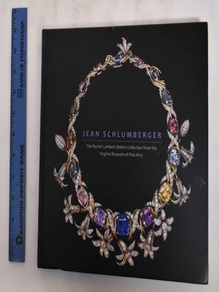 Item #180332 Jean Schlumberger : the Rachel Lambert Mellon collection from the Virginia Museum of...