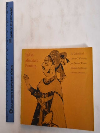 Item #180333 Indian Miniature Painting: The Collection of Earnest C. And Jane Werner Watson. Jane...