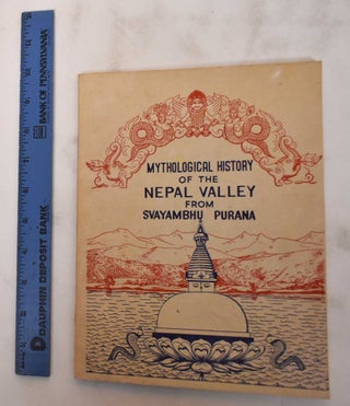 Item #180362 Mythological history of the Nepal Valley from Svayambhu Purana. Warren W. Smith