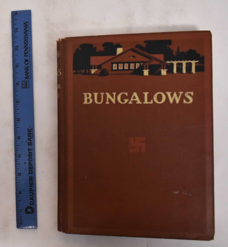 Item #180364 Bungalows; Their Design, Construction and Furnishings, with Suggestions Also for Camps, Summer Homes and Cottages of Similar Character. Henry H. Saylor.