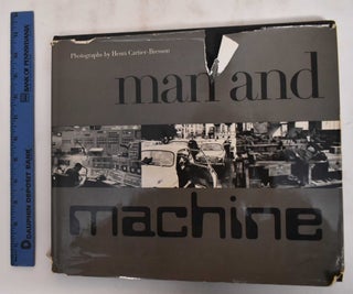 Item #180383 Man and machine : photographs. Henri Cartier-Bresson