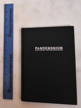 Item #180424 Pandemonium. Janet Cardiff, George Bures Miller