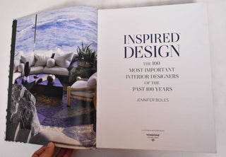 Item #180430 Inspired Design: The 100 Most Important Interior Designers of the Past 100 Years....