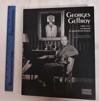 Item #180442 Georges Geffroy, 1905-1971: Une Legende du Grand Decor Francais. Pierre...