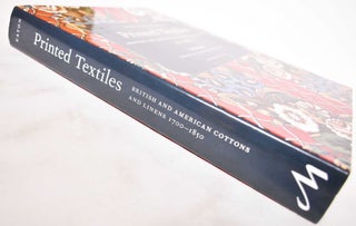 Printed Textiles: British and American Cottons and LInens 1700-1850