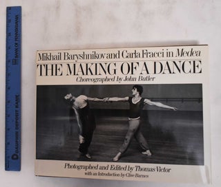 Item #180475 The Making of a Dance: Mikhail Baryshnikov and Carla Fracci in Medea. Thomas Victor,...