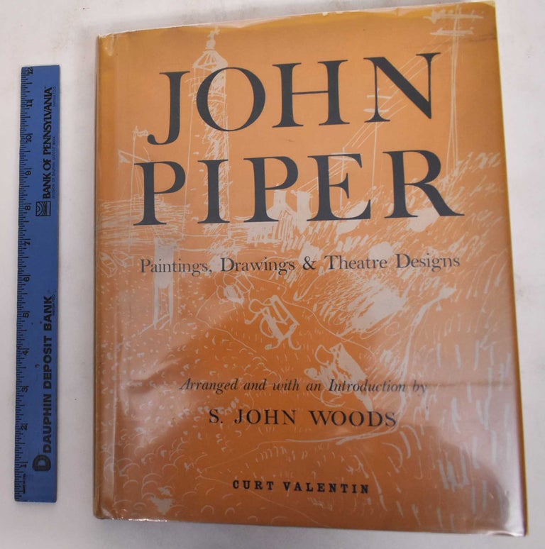 Item #180547 John Piper: Paintings, Drawings & Theatre Designs 1932-1954. S. Woods John.