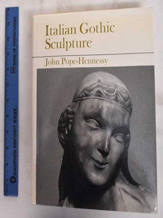 Item #180548 Italian Gothic Sculpture (An Introduction to Italian Sculpture, Part I). John...