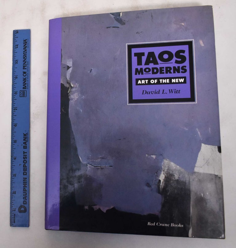 Item #180551 Taos Moderns: Art of the New. David L. Witt.