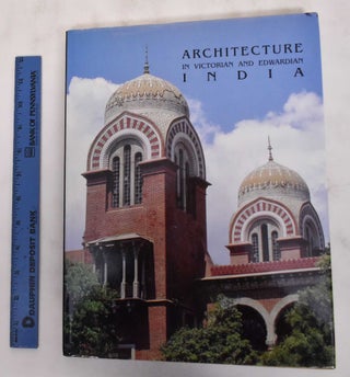 Item #180569 Architecture in Victorian and Edwardian India. Christopher London