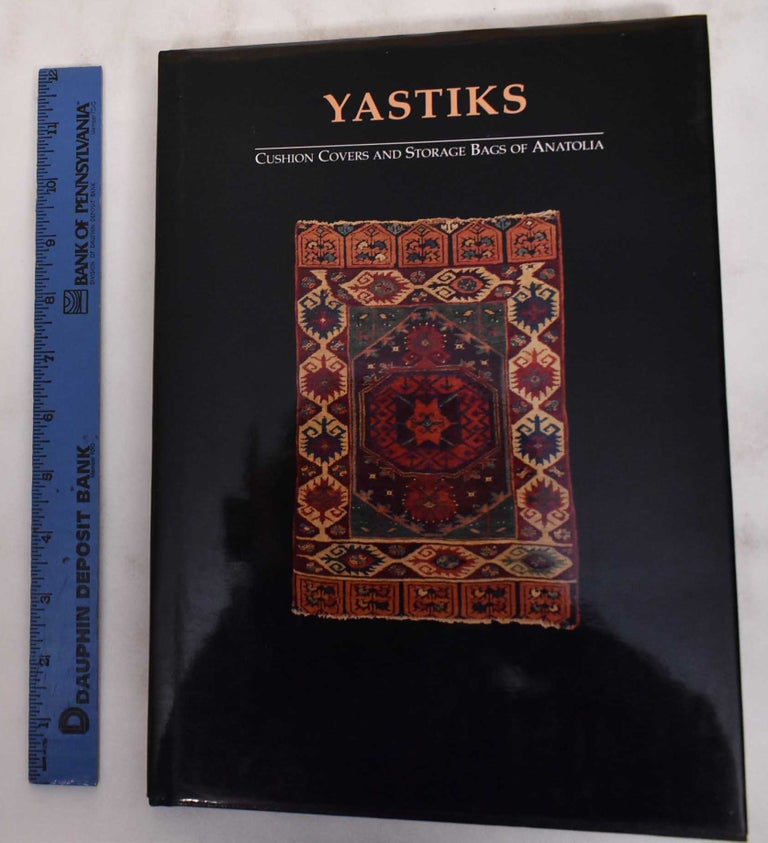 Item #180585 Yastiks: Cushions, Covers, and Storage Bags of Anatolia. Brian Moorhouse, Holly Smith Reynolds.