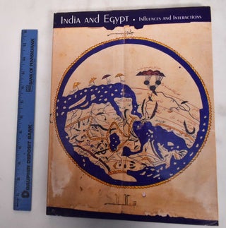 Item #180587 India and Egypt: Influences and Interactions. Saryu Doshi, Mostafa El-Abbadi