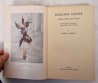 Item #180589 Adeline Genee: A Lifetime of Ballet under Six Reigns. Ivor Guest