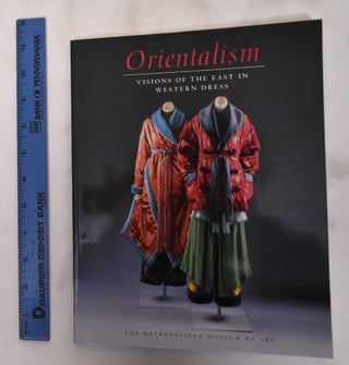 Item #180613 Orientalism: Visions Of The East In Western Dress. Richard Martin, Harold Koda