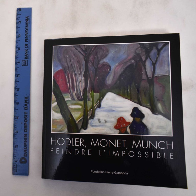 Item #180642 Hodler, Monet, Munch: Peindre L'Impossible. Philippe Dagen.