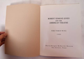 Robert Edmond Jones and the American theatre: The Tobin wing Marion Koogler McNay Art Museum - January 1986