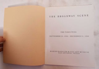 The Broadway scene: The Tobin wing Marion Koogler McNay Art Museum - Sept. 22 - Dec. 31, 1990