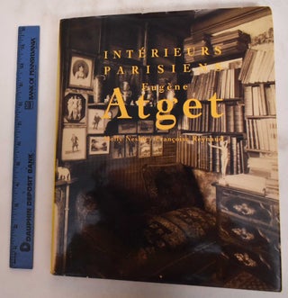 Item #180684 Eugène Atget, Intérieurs Parisiens : Un Album du Musée Carnavalet. Molly Nesbit,...