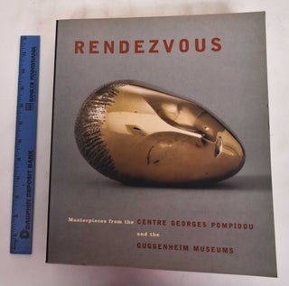 Item #180720 Rendezvous: Masterpieces from the Centre Georges Pompidou and the Guggenheim...