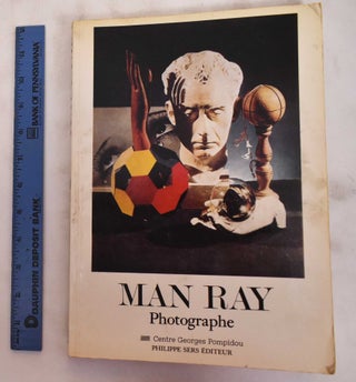 Item #180724 Man Ray: Photographe. Man Ray