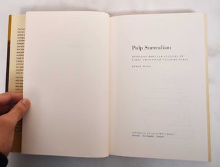 Pulp Surrealism: Insolent Popular Culture in Early Twentieth-Century Paris