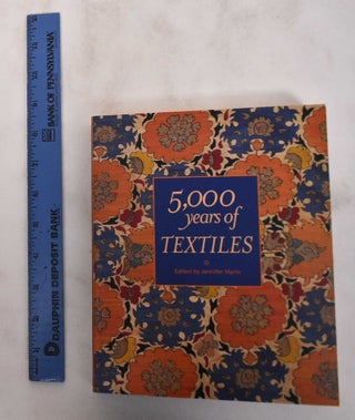 Item #180745 5,000 years of textiles. Jennifer Harris