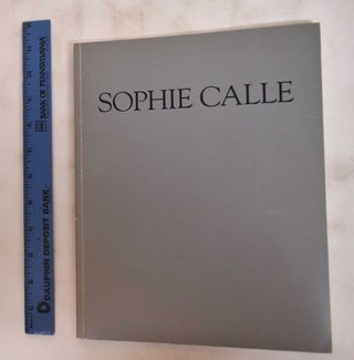 Item #180753 Sophie Calle: A Survey. Deborah Irmas, Fred Hoffman