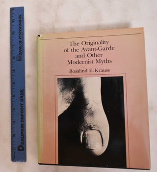 Item #180760 The Originality of the Avant-Garde and Other Modernist Myths. Rosalind E. Krauss