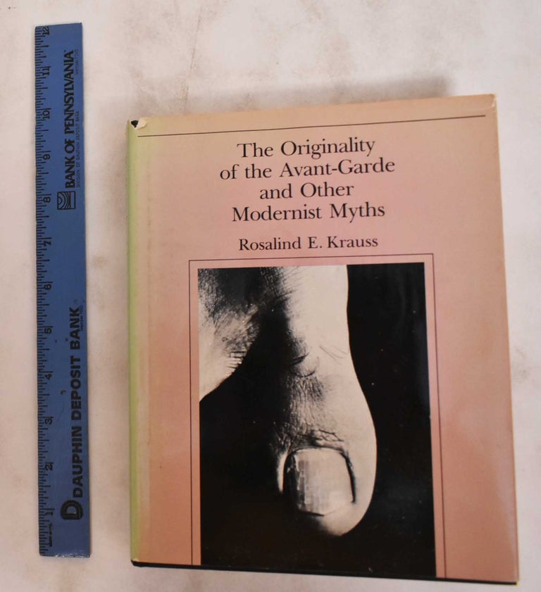 Item #180760 The Originality of the Avant-Garde and Other Modernist Myths. Rosalind E. Krauss.