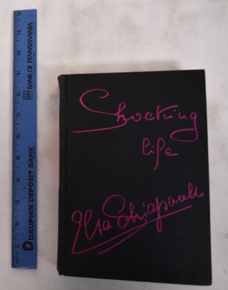 Item #180774 Shocking life: Elsa Schiaparelli. Elsa Schiaparelli