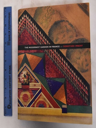 Item #180782 The Modernist Garden in France. Dorothy Imbert