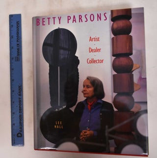 Item #180789 Betty Parsons: Artist, Dealer, Collector. Lee Hall