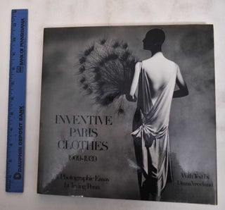 Item #180798 Inventive Paris Clothes, 1909-1939: A Photographic Essay. Irving Penn, Diana Vreeland