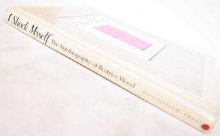 I Shock Myself: The Autobiography of Beatrice Wood