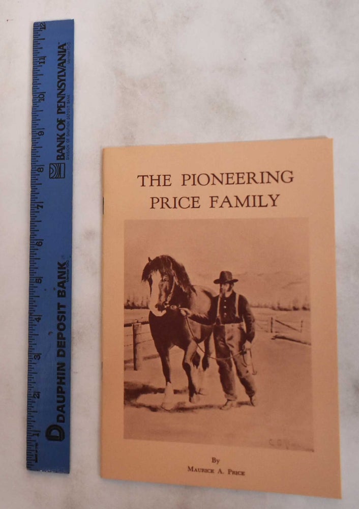 Item #180851 The Pioneering Price Family. Maurice A. Price.