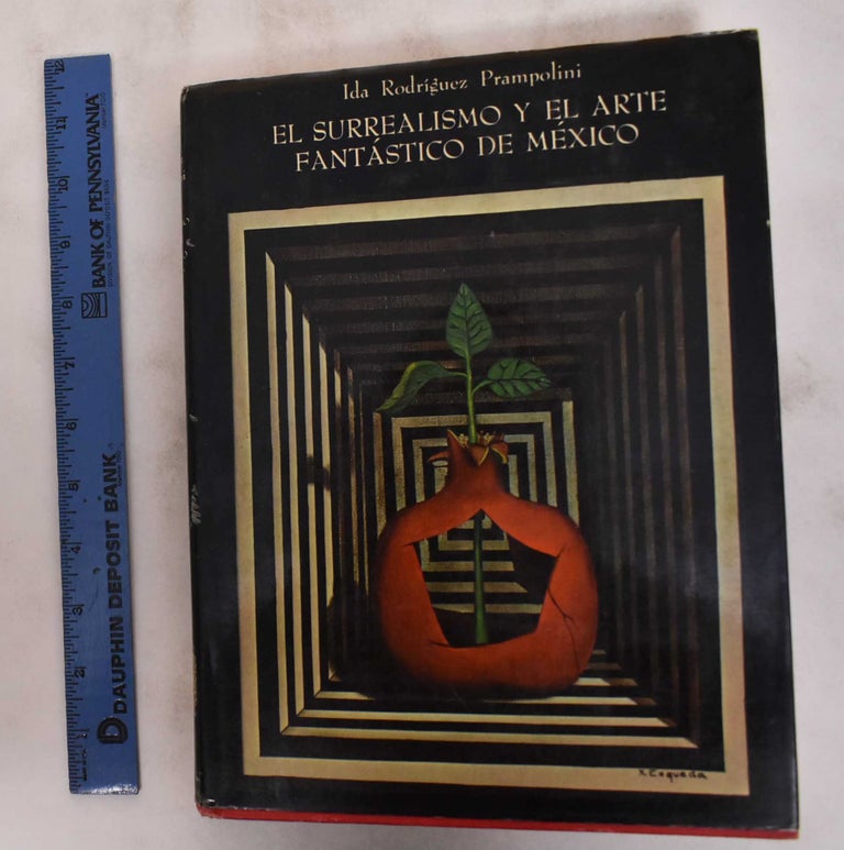 Item #180858 El Surrealismo Y el Arte Fantastico de Mexico. Ida Rodriguez Prampolini.