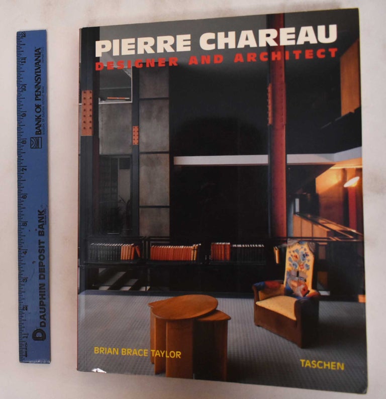 Item #180928 Pierre Chareau: Designer and Architect. Brian Grace Taylor.