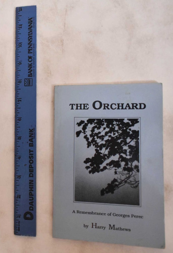 Item #180932 The orchard : A Remembrance of Georges Perec. Hary Matthews.