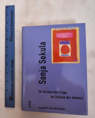 Item #180933 Im Zeichen der Frage, im Zeichen der Antwort. Sonja Sekula
